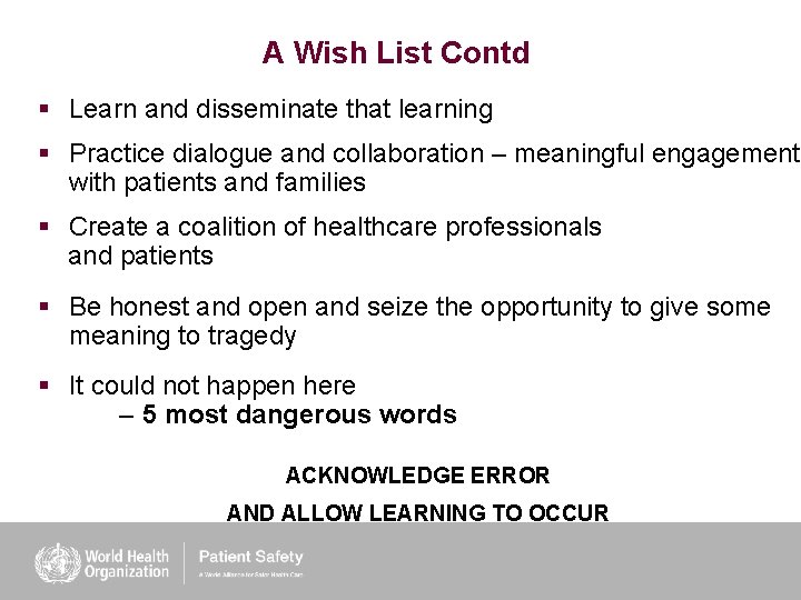 A Wish List Contd § Learn and disseminate that learning § Practice dialogue and