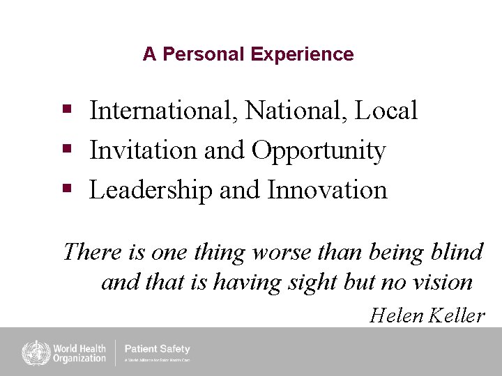 A Personal Experience § International, National, Local § Invitation and Opportunity § Leadership and