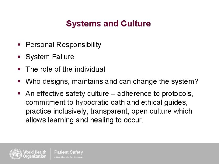 Systems and Culture § Personal Responsibility § System Failure § The role of the