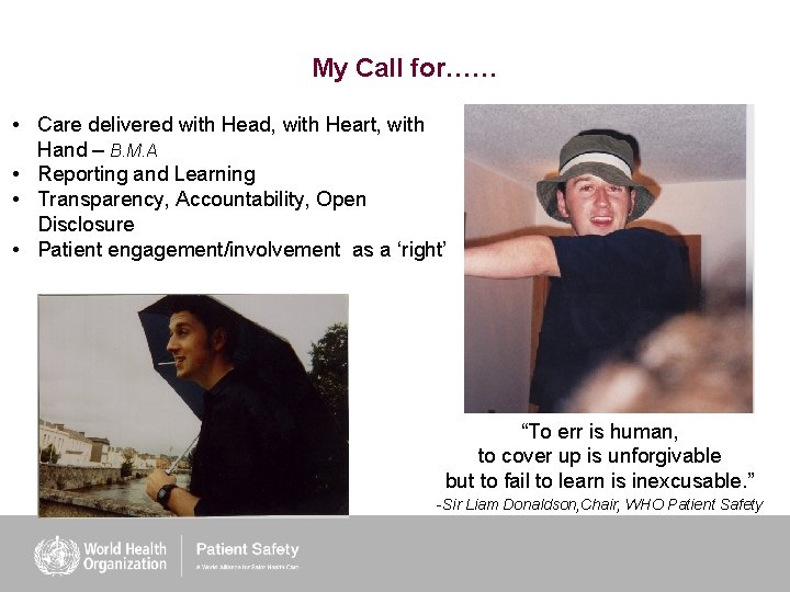 My Call for…… • Care delivered with Head, with Heart, with Hand – B.