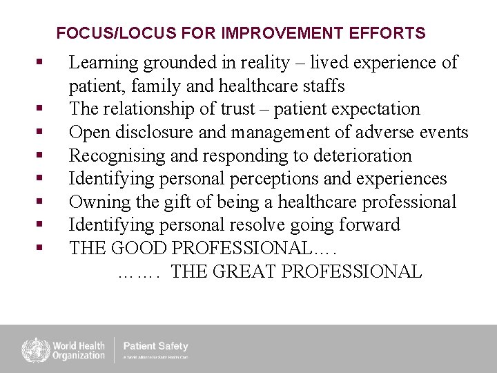 FOCUS/LOCUS FOR IMPROVEMENT EFFORTS § § § § Learning grounded in reality – lived