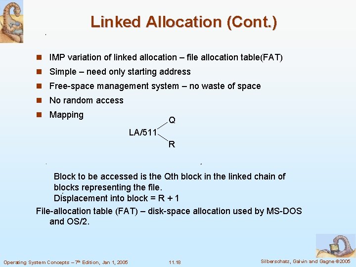 Linked Allocation (Cont. ) n IMP variation of linked allocation – file allocation table(FAT)