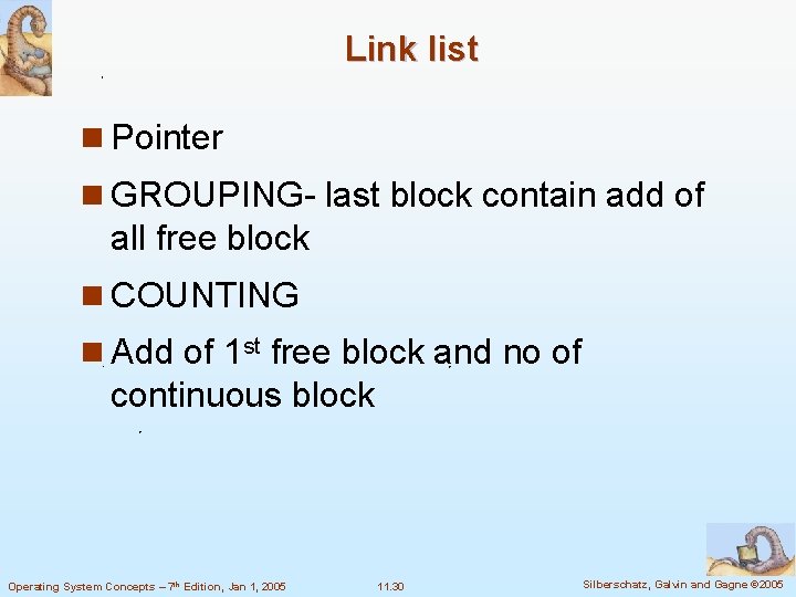 Link list n Pointer n GROUPING- last block contain add of all free block