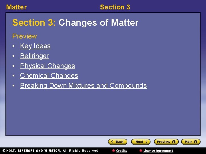 Matter Section 3: Changes of Matter Preview • Key Ideas • Bellringer • Physical