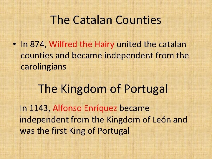 The Catalan Counties • In 874, Wilfred the Hairy united the catalan counties and