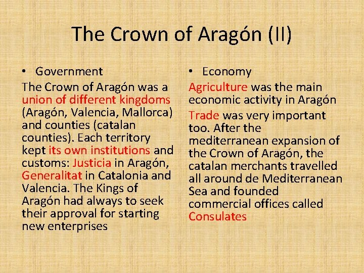 The Crown of Aragón (II) • Government The Crown of Aragón was a union