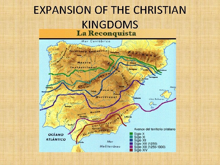 EXPANSION OF THE CHRISTIAN KINGDOMS 