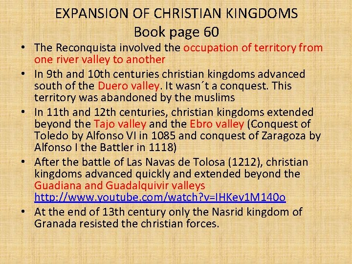 EXPANSION OF CHRISTIAN KINGDOMS Book page 60 • The Reconquista involved the occupation of