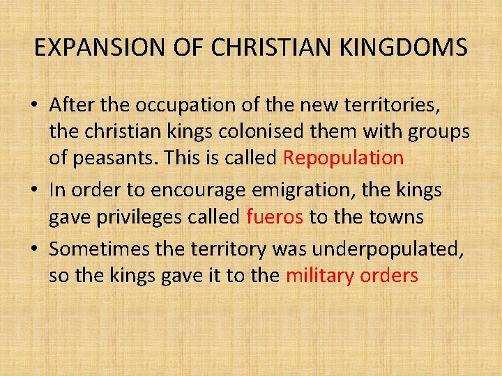 EXPANSION OF CHRISTIAN KINGDOMS • After the occupation of the new territories, the christian