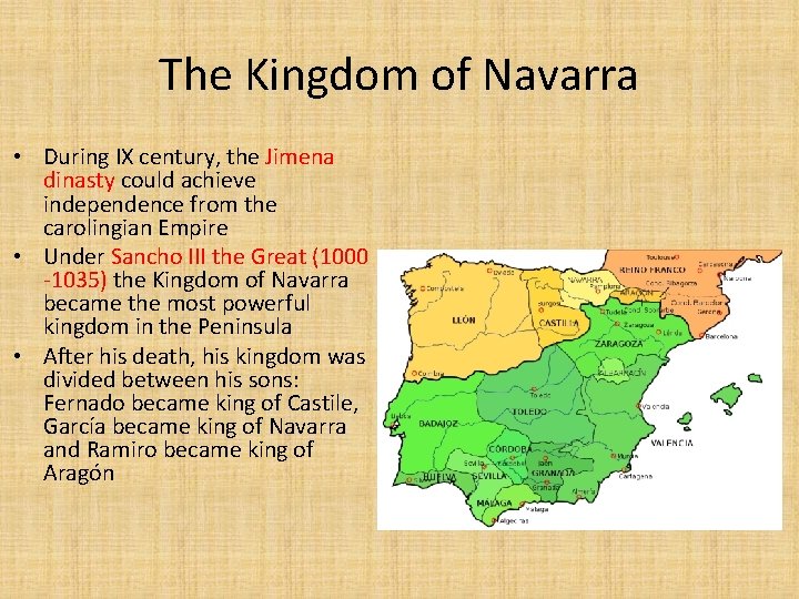 The Kingdom of Navarra • During IX century, the Jimena dinasty could achieve independence