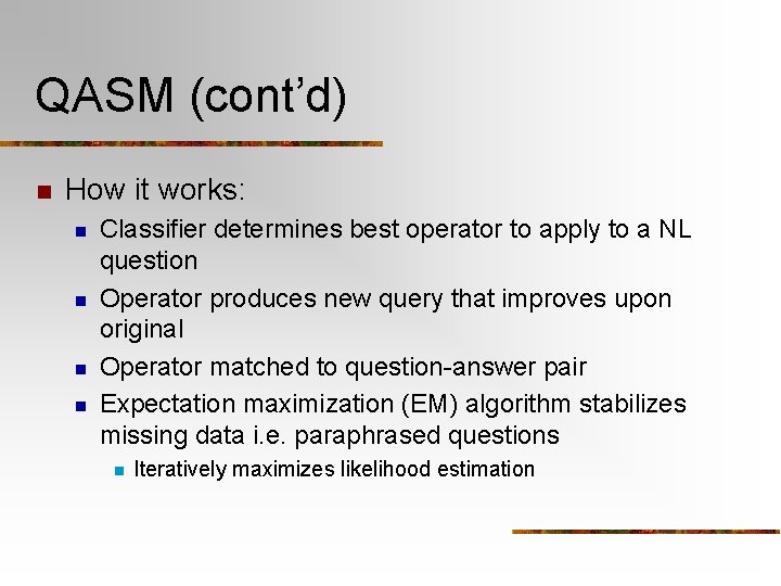 QASM (cont’d) n How it works: n n Classifier determines best operator to apply