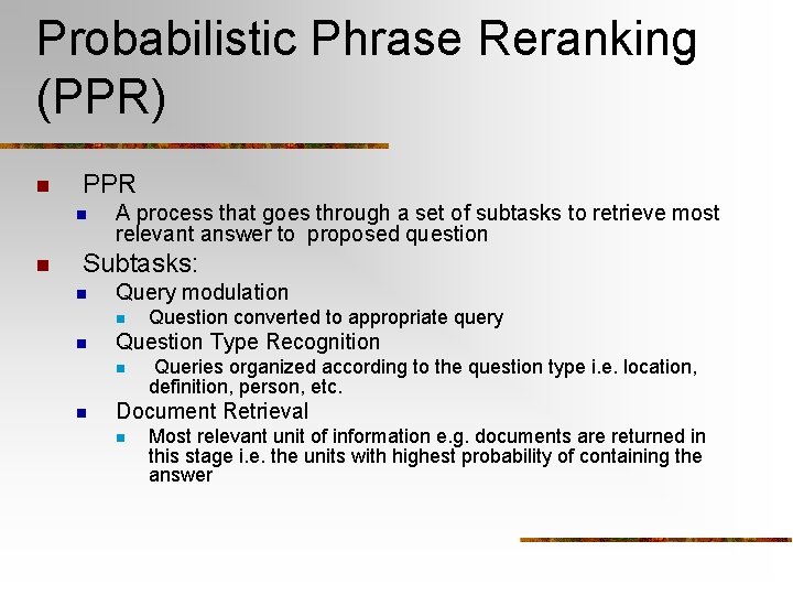 Probabilistic Phrase Reranking (PPR) n PPR n n A process that goes through a