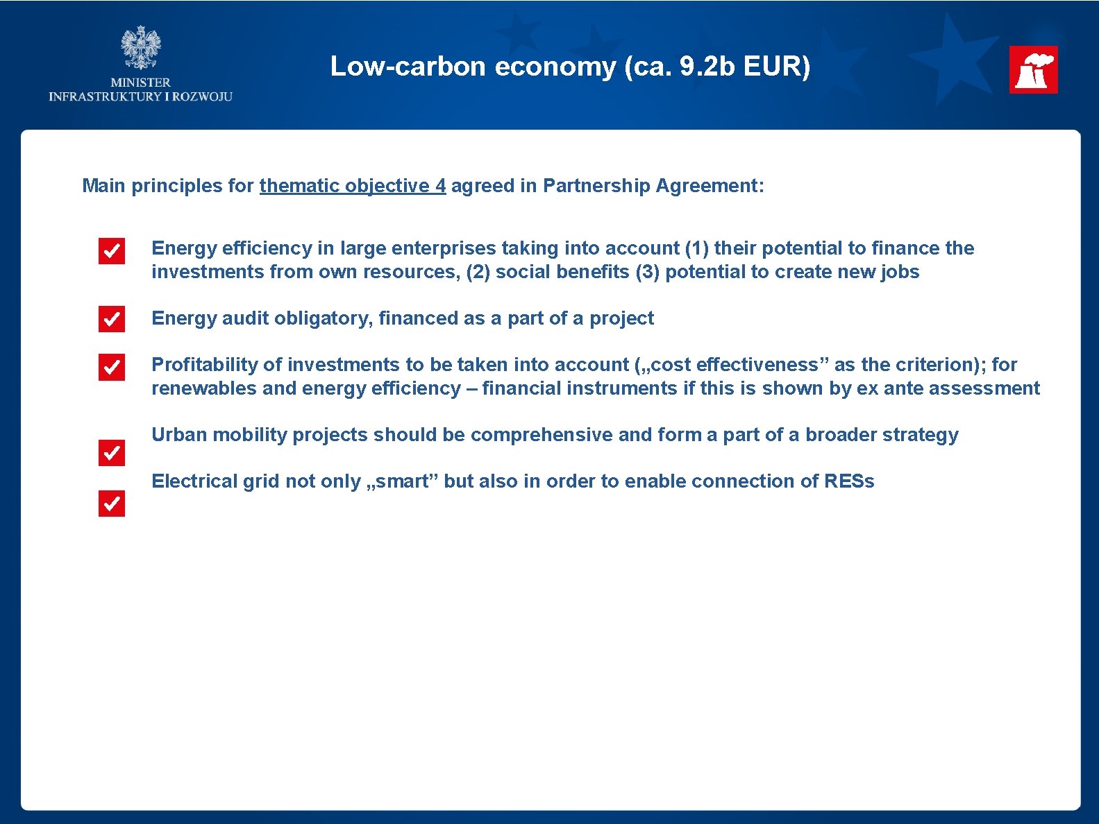 Low-carbon economy (ca. 9. 2 b EUR) Main principles for thematic objective 4 agreed