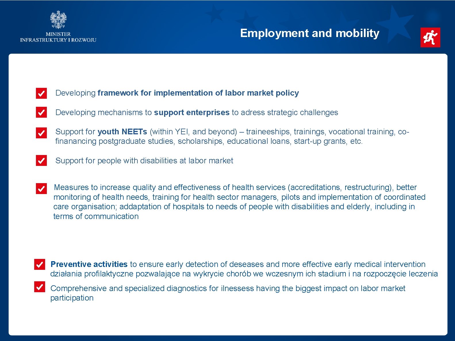 Employment and mobility Developing framework for implementation of labor market policy Developing mechanisms to