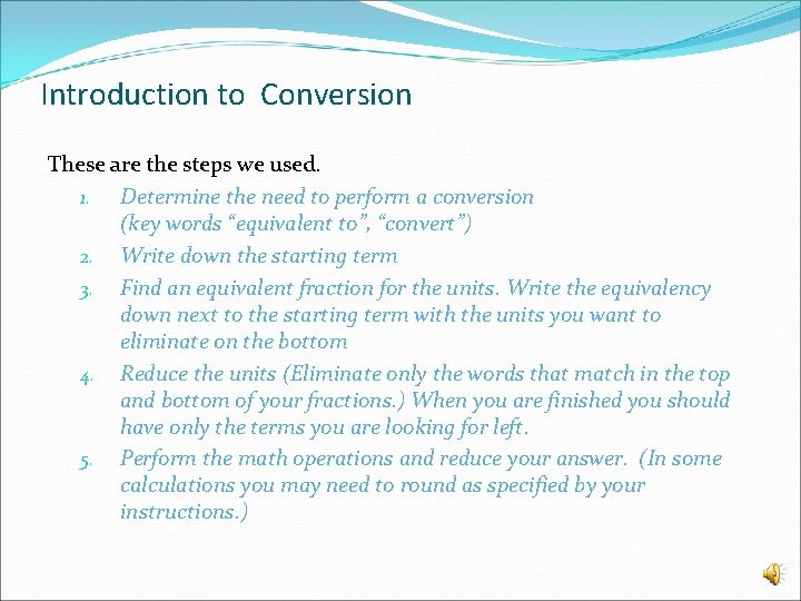 Introduction to Conversion These are the steps we used. 1. Determine the need to
