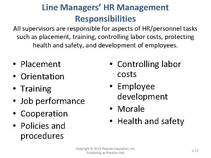 Line Managers’ HR Management Responsibilities All supervisors are responsible for aspects of HR/personnel tasks