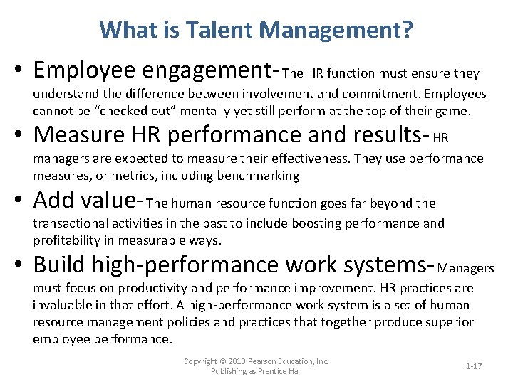 What is Talent Management? • Employee engagement- The HR function must ensure they understand