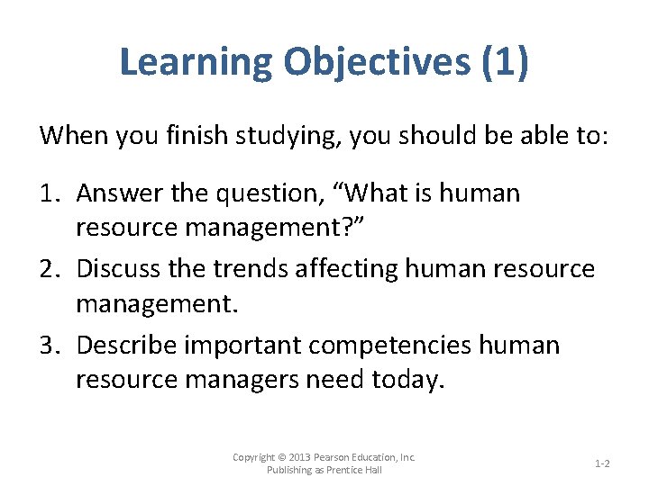 Learning Objectives (1) When you finish studying, you should be able to: 1. Answer