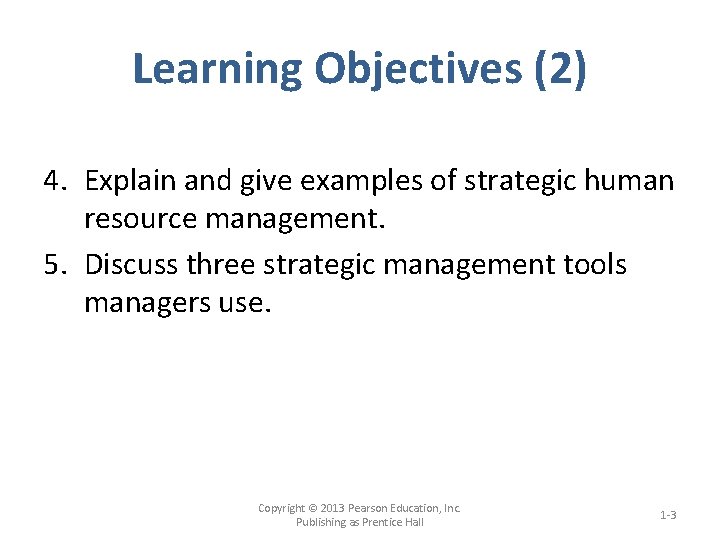 Learning Objectives (2) 4. Explain and give examples of strategic human resource management. 5.
