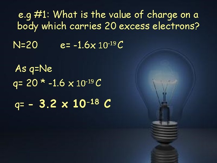 e. g #1: What is the value of charge on a body which carries