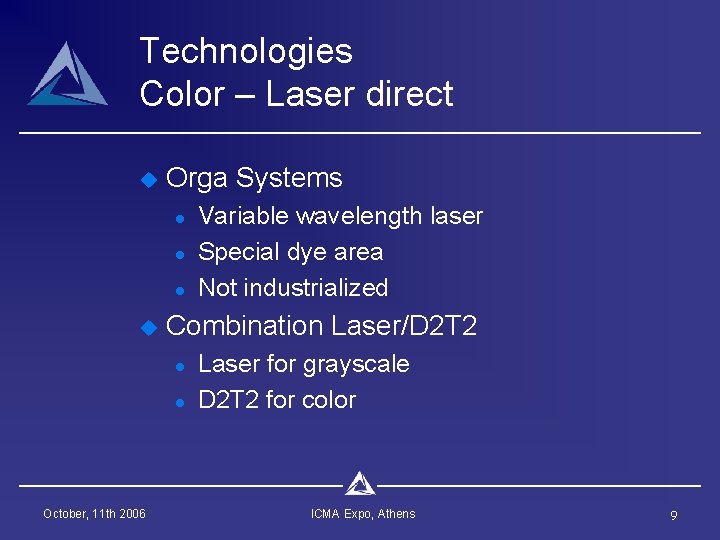 Technologies Color – Laser direct u Orga Systems l l l u Combination Laser/D Technologies Color – Laser direct u Orga Systems l l l u Combination Laser/D