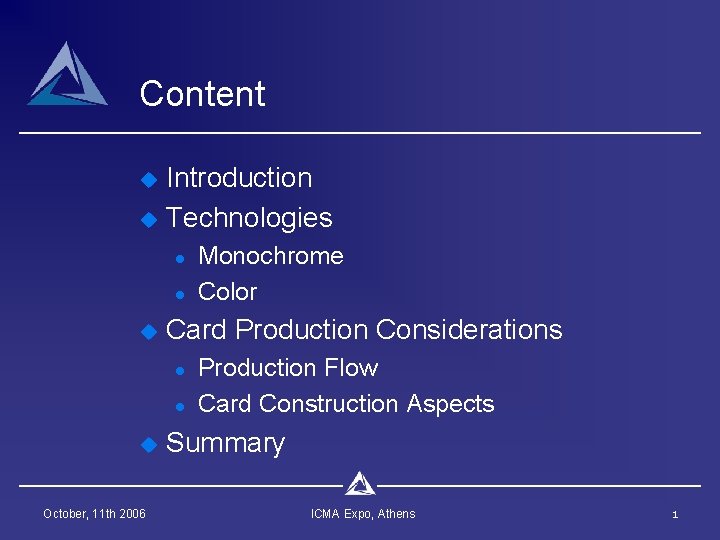 Content u u Introduction Technologies l l u Card Production Considerations l l u