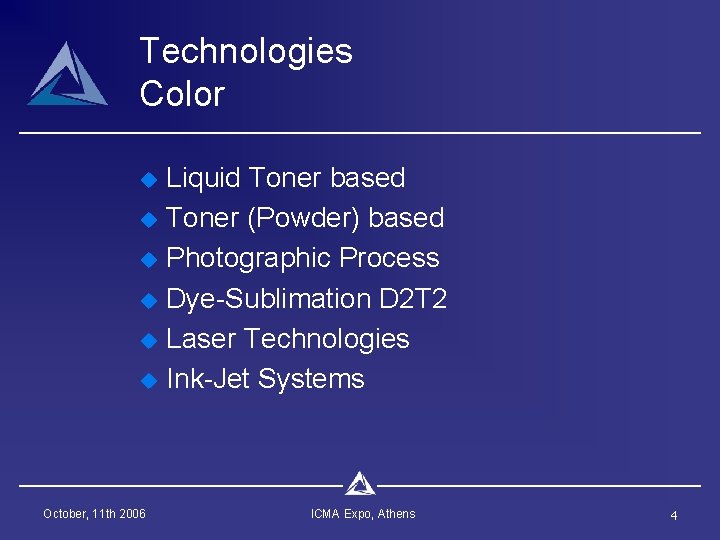 Technologies Color u u u October, 11 th 2006 Liquid Toner based Toner (Powder)