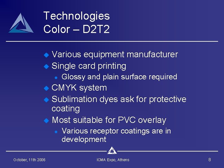 Technologies Color – D 2 T 2 u u Various equipment manufacturer Single card