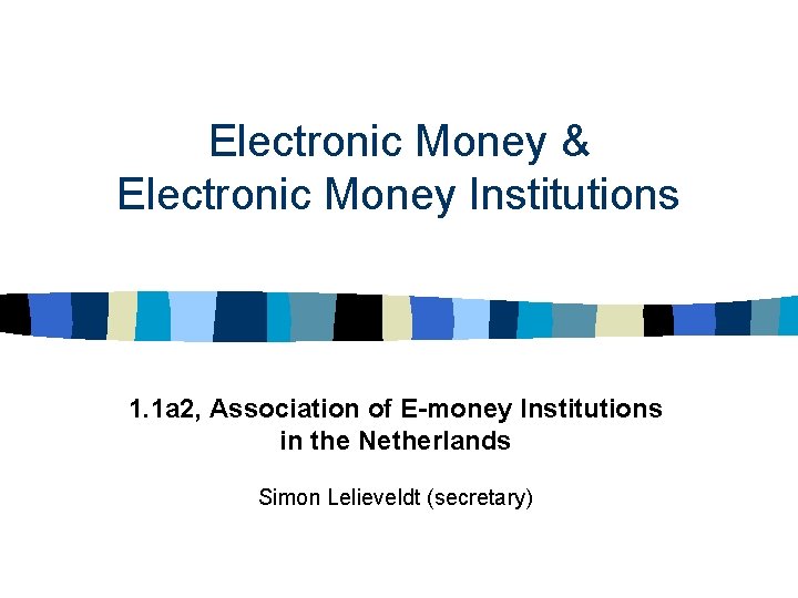 Electronic Money & Electronic Money Institutions 1. 1 a 2, Association of E-money Institutions Electronic Money & Electronic Money Institutions 1. 1 a 2, Association of E-money Institutions