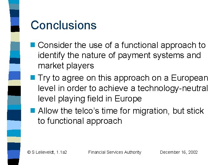 Conclusions Consider the use of a functional approach to identify the nature of payment Conclusions Consider the use of a functional approach to identify the nature of payment