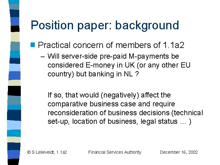 Position paper: background g Practical concern of members of 1. 1 a 2 – Position paper: background g Practical concern of members of 1. 1 a 2 –