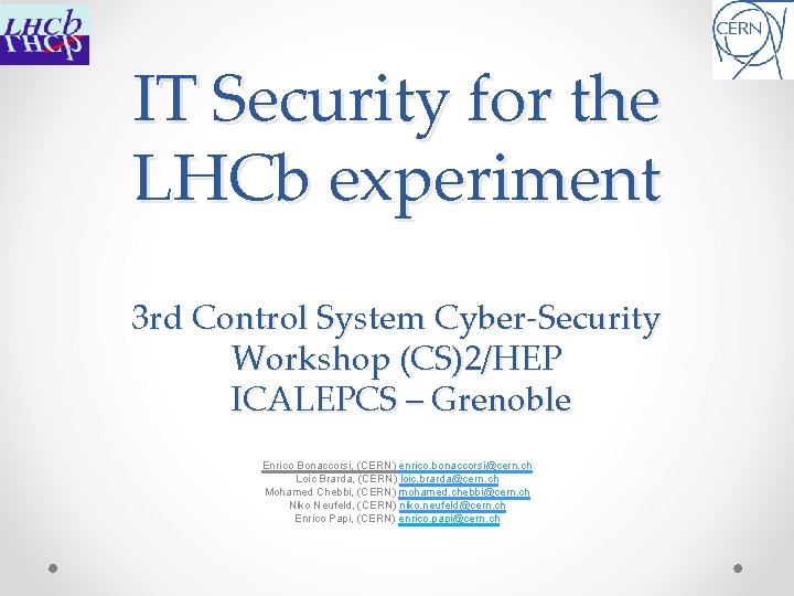 IT Security for the LHCb experiment 3 rd Control System Cyber-Security Workshop (CS)2/HEP ICALEPCS