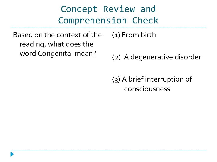 Concept Review and Comprehension Check Based on the context of the reading, what does