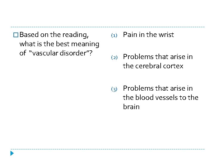 � Based on the reading, what is the best meaning of “vascular disorder”? (1)