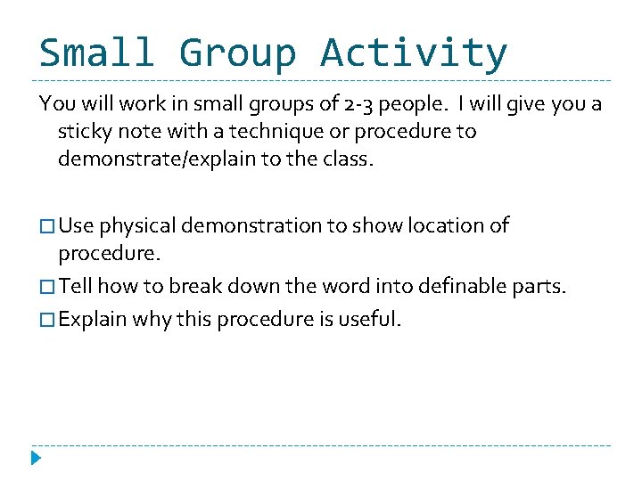 Small Group Activity You will work in small groups of 2 -3 people. I