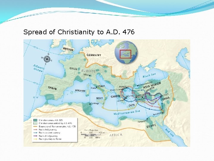 Spread of Christianity to A. D. 476 