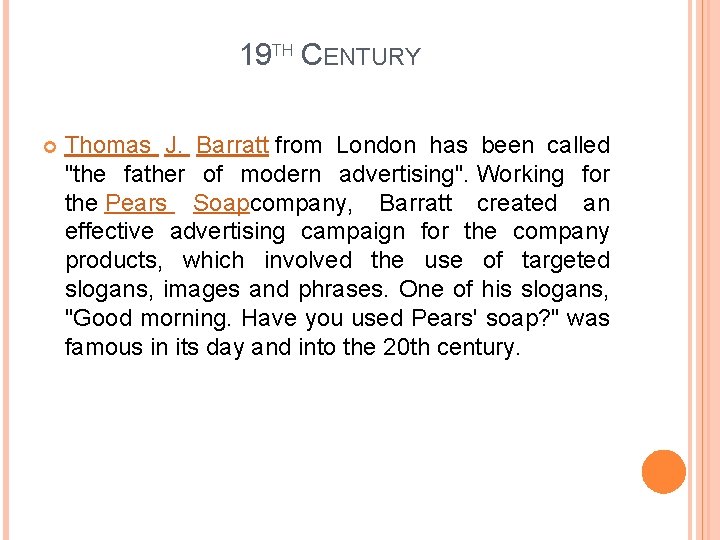 19 TH CENTURY Thomas J. Barratt from London has been called "the father of