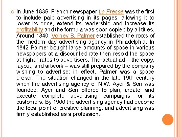  In June 1836, French newspaper La Presse was the first to include paid
