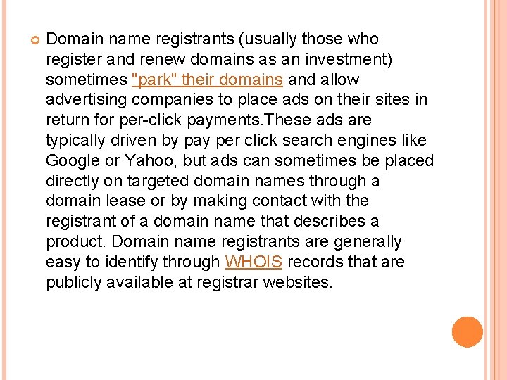  Domain name registrants (usually those who register and renew domains as an investment)