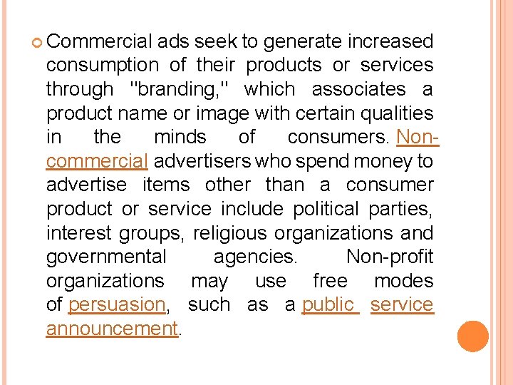  Commercial ads seek to generate increased consumption of their products or services through