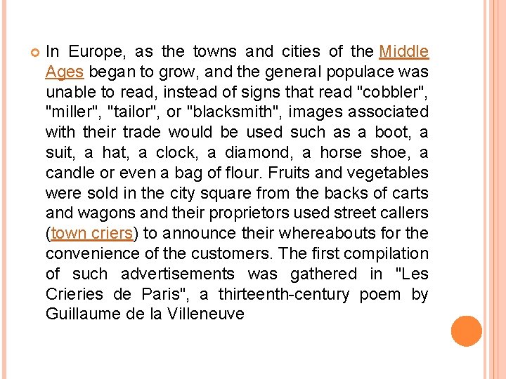  In Europe, as the towns and cities of the Middle Ages began to
