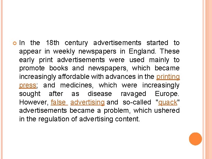  In the 18 th century advertisements started to appear in weekly newspapers in