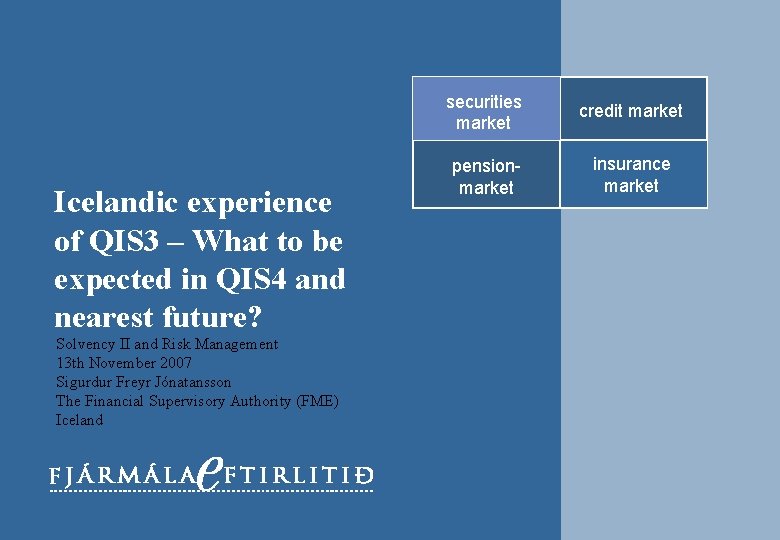 Icelandic experience of QIS 3 – What to be expected in QIS 4 and