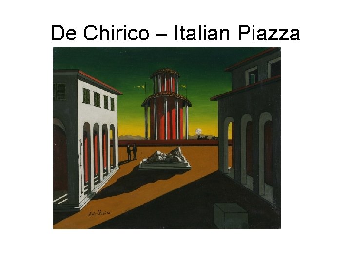 De Chirico – Italian Piazza 