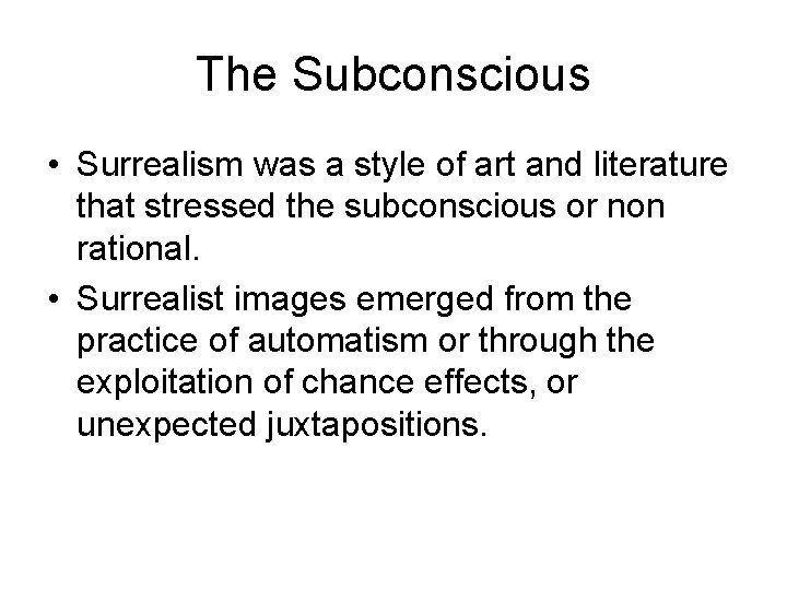 The Subconscious • Surrealism was a style of art and literature that stressed the