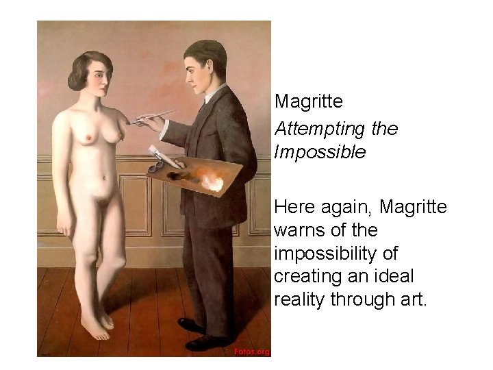  • Magritte • Attempting the Impossible • Here again, Magritte warns of the