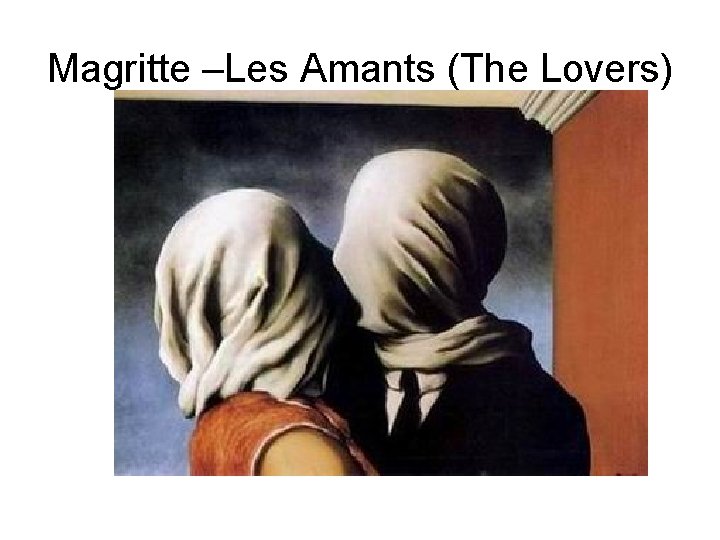 Magritte –Les Amants (The Lovers) 