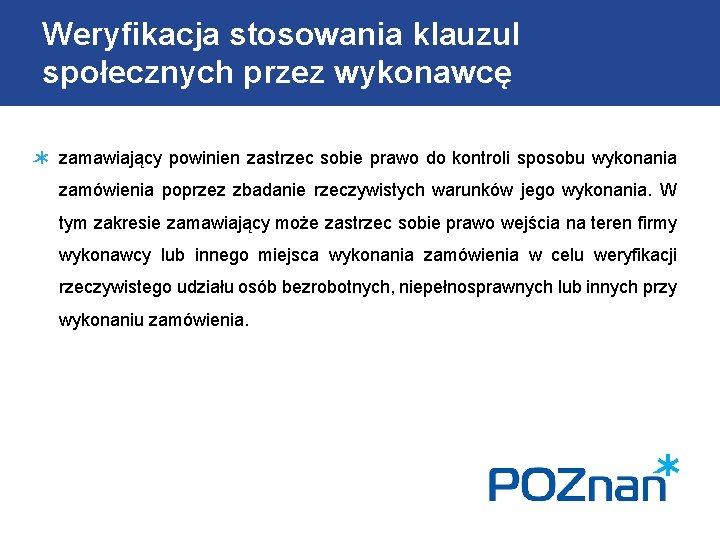 Weryfikacja stosowania klauzul społecznych przez wykonawcę zamawiający powinien zastrzec sobie prawo do kontroli sposobu