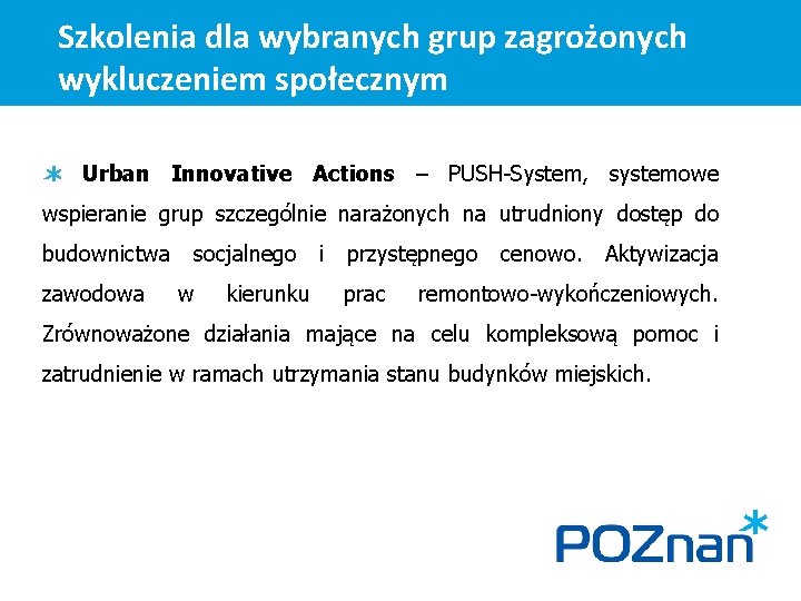 Szkolenia dla wybranych grup zagrożonych wykluczeniem społecznym Urban Innovative Actions – PUSH-System, systemowe wspieranie