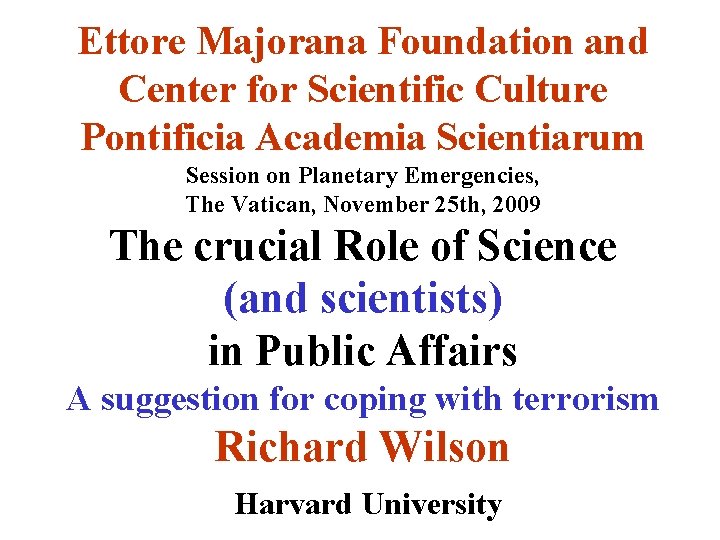 Ettore Majorana Foundation and Center for Scientific Culture Pontificia Academia Scientiarum Session on Planetary